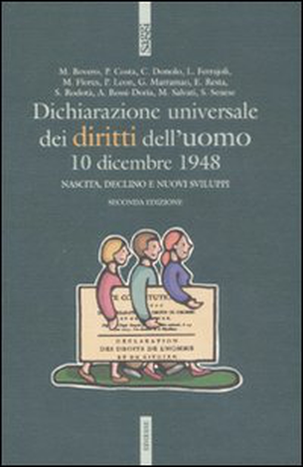 Dichiarazione universale dei diritti dell'uomo. 10 dicembre 1948. Nascita, declino e nuovi sviluppi - Librerie.coop Dichiarazione universale dei diritti dell'uomo. 10 dicembre 1948. Nascita, declino e nuovi sviluppi - Librerie.coop