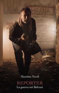 Reporter. La guerra nei Balcani - Librerie.coop