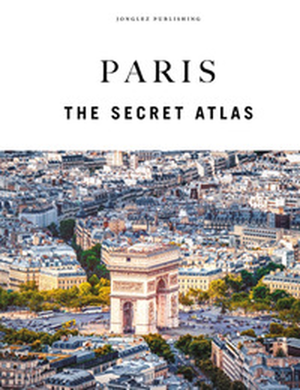 Paris. The secret atlas - Librerie.coop
