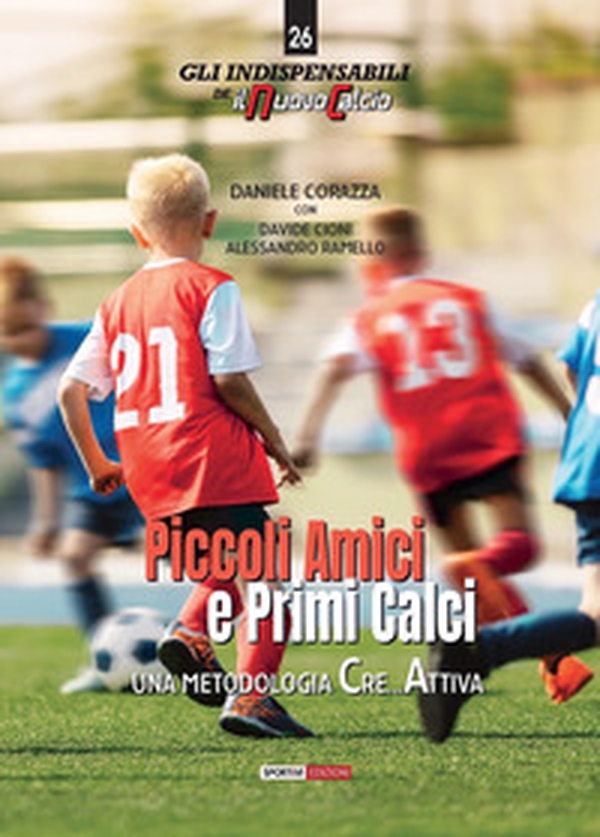Piccoli amici e primi calci. Una metodologia Cre...Attiva - Librerie.coop Piccoli amici e primi calci. Una metodologia Cre...Attiva - Librerie.coop