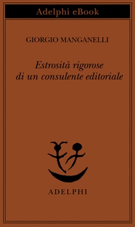 Estrosità rigorose di un consulente editoriale - Librerie.coop Estrosità rigorose di un consulente editoriale - Librerie.coop