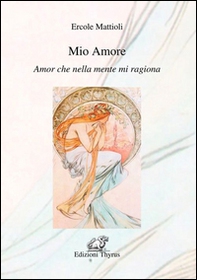 Mio amore. Amor che nella mente mi ragiona - Librerie.coop