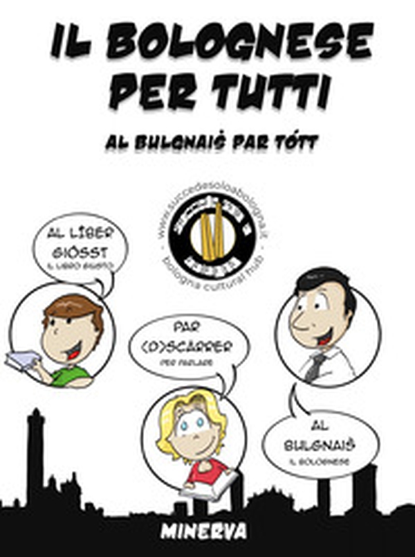 Il bolognese per tutti-Bulgnais par tótt - Librerie.coop Il bolognese per tutti-Bulgnais par tótt - Librerie.coop