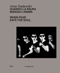 Artur Zmijewski. Quando la paura mangia l'anima-When fear eats the soul - Librerie.coop