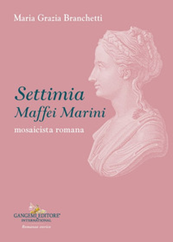 Settimia Maffei Marini. Mosaicista romana - Librerie.coop Settimia Maffei Marini. Mosaicista romana - Librerie.coop