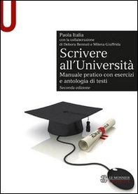 Scrivere all'Università. Manuale pratico con esercizi e antologia di testi - Librerie.coop