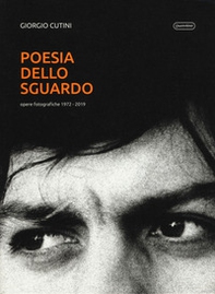 Poesia dello sguardo. Opere fotografiche 1972-2019 - Librerie.coop