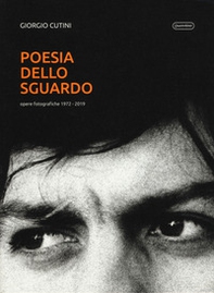 Poesia dello sguardo. Opere fotografiche 1972-2019 - Librerie.coop Poesia dello sguardo. Opere fotografiche 1972-2019 - Librerie.coop