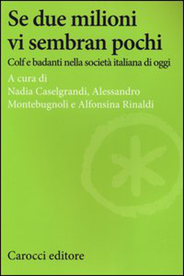 Se due milioni vi sembran pochi. Colf e badanti nella società italiana di oggi - Librerie.coop