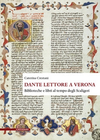 Dante lettore a Verona. Biblioteche e libri al tempo degli Scaligeri - Librerie.coop