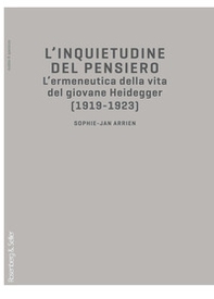L'inquietudine del pensiero. L'ermeneutica della vita del giovane Heidegger (1919-1923) - Librerie.coop