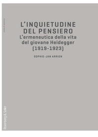 L'inquietudine del pensiero. L'ermeneutica della vita del giovane Heidegger (1919-1923) - Librerie.coop L'inquietudine del pensiero. L'ermeneutica della vita del giovane Heidegger (1919-1923) - Librerie.coop