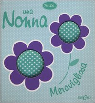 Tu sei... una nonna meravigliosa - Librerie.coop Tu sei... una nonna meravigliosa - Librerie.coop