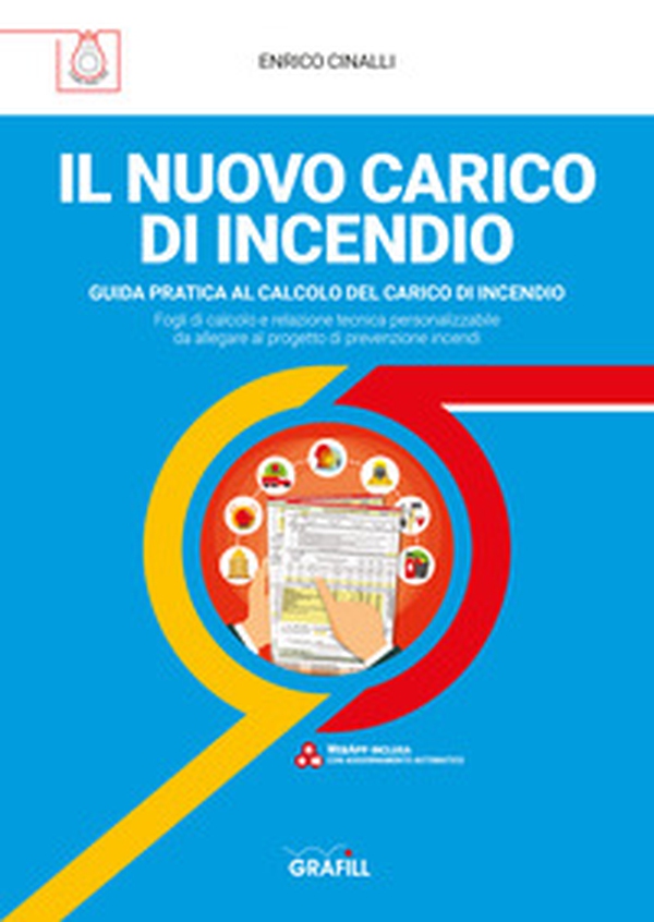 Il nuovo carico di incendio. Guida pratica al calcolo del carico di incendio - Librerie.coop Il nuovo carico di incendio. Guida pratica al calcolo del carico di incendio - Librerie.coop