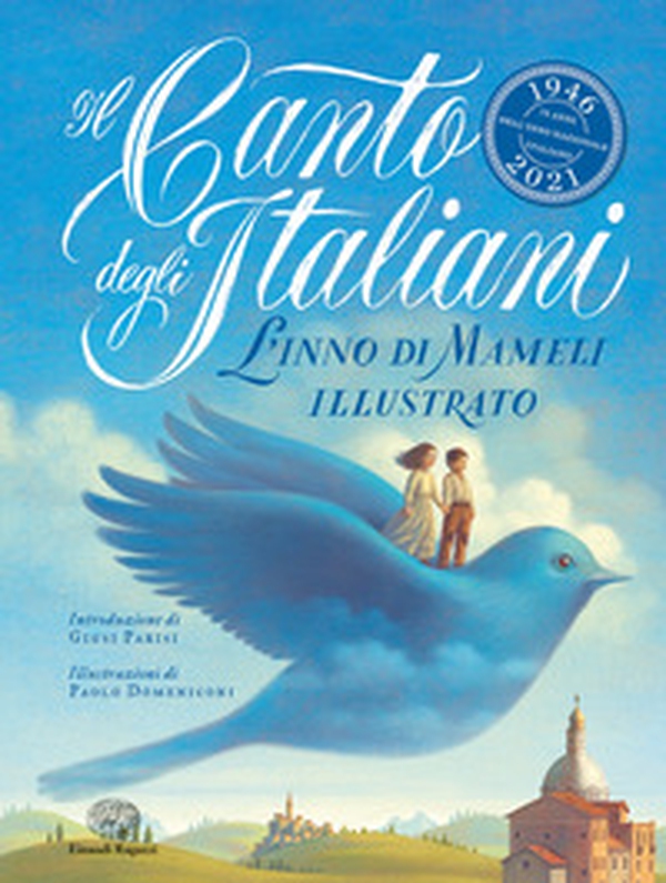 Il Canto degli italiani. L'Inno di Mameli illustrato - Librerie.coop Il Canto degli italiani. L'Inno di Mameli illustrato - Librerie.coop