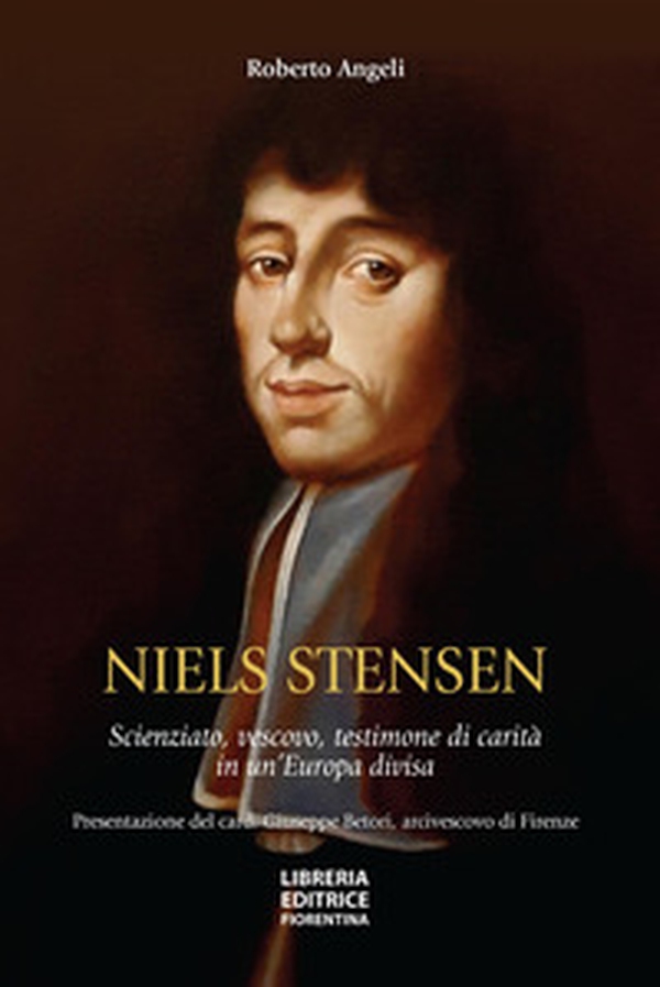 Niels Stensen. Scienziato, vescovo, testimone di carità in un'Europa divisa - Librerie.coop Niels Stensen. Scienziato, vescovo, testimone di carità in un'Europa divisa - Librerie.coop