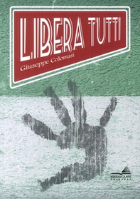 Libera tutti - Librerie.coop Libera tutti - Librerie.coop