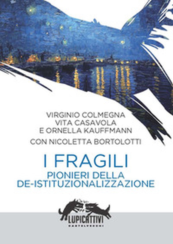 I fragili. Pionieri della de-istituzionalizzazione - Librerie.coop I fragili. Pionieri della de-istituzionalizzazione - Librerie.coop
