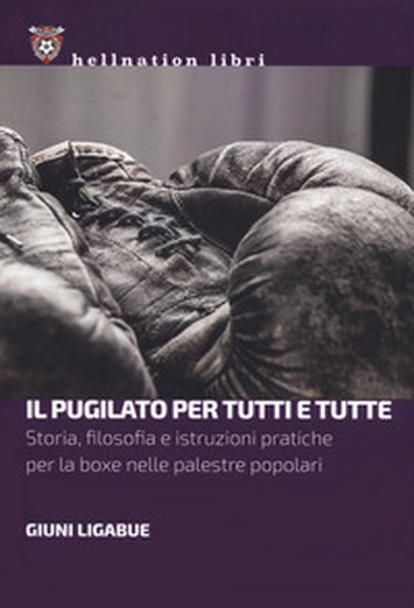 Il pugilato per tutti e tutte. Storia, filosofia e istruzioni pratiche per la boxe nelle palestre popolari - Librerie.coop Il pugilato per tutti e tutte. Storia, filosofia e istruzioni pratiche per la boxe nelle palestre popolari - Librerie.coop