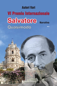 6° Premio Internazionale Salvatore Quasimodo. Narrativa ** - Librerie.coop