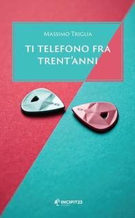 Ti telefono fra trent'anni - Librerie.coop