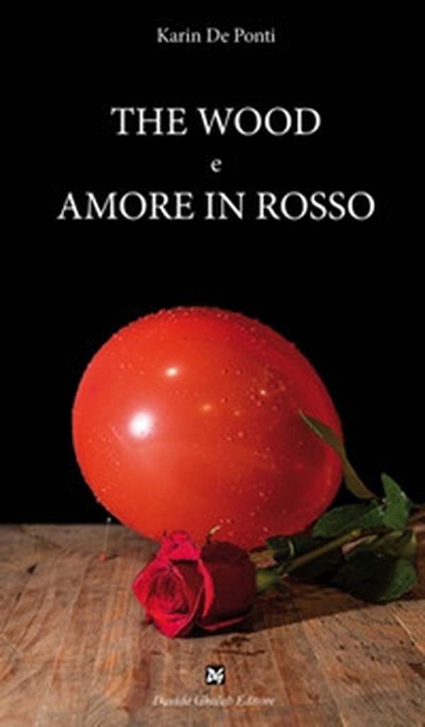The wood e Amore in rosso - Librerie.coop The wood e Amore in rosso - Librerie.coop