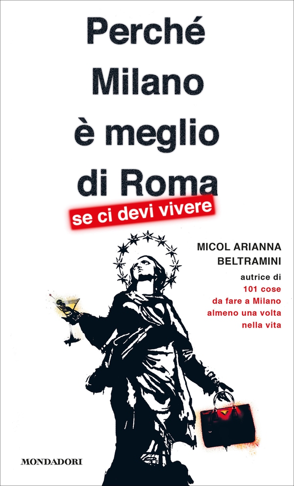 Perché Milano è meglio di Roma - Librerie.coop Perché Milano è meglio di Roma - Librerie.coop