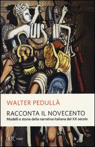 Racconta il Novecento. Modelli e storie della narrativa italiana del XX secolo - Librerie.coop Racconta il Novecento. Modelli e storie della narrativa italiana del XX secolo - Librerie.coop