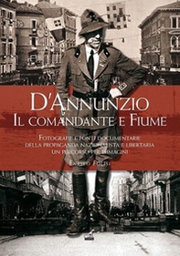 D'Annunzio il «comandante» a Fiume - Librerie.coop