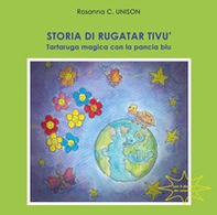 Storia di Rugatar Tivù. Tartaruga magica con la pancia blu - Librerie.coop