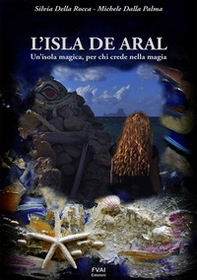 L'isla de Aral. Un'isola magica, per chi crede nella magia - Librerie.coop