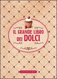 Il grande libro dei dolci - Librerie.coop