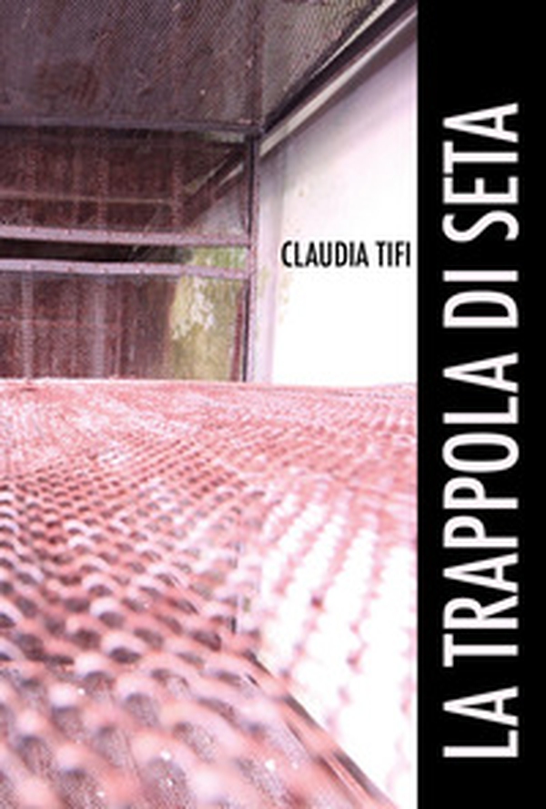 La trappola di seta - Librerie.coop