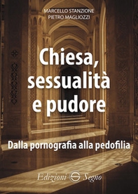 Chiesa, sessualità e pudore. Dalla pornografia alla pedofilia - Librerie.coop Chiesa, sessualità e pudore. Dalla pornografia alla pedofilia - Librerie.coop