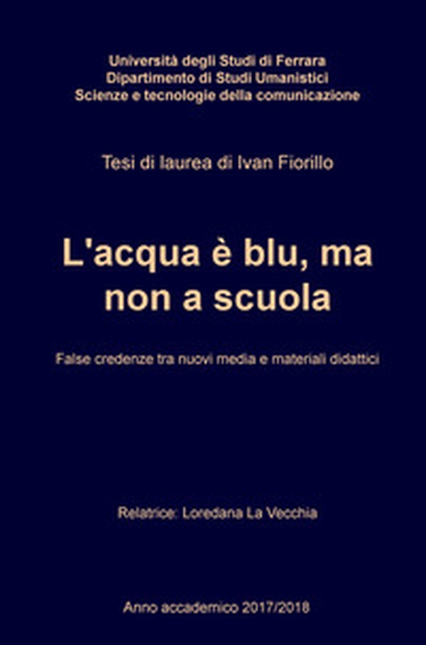 L'acqua è blu, ma non a scuola. False credenze tra nuovi media e materiali didattici - Librerie.coop L'acqua è blu, ma non a scuola. False credenze tra nuovi media e materiali didattici - Librerie.coop