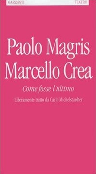 Come fosse l'ultimo. Liberamente tratto da Carlo Michelstaedter - Librerie.coop Come fosse l'ultimo. Liberamente tratto da Carlo Michelstaedter - Librerie.coop