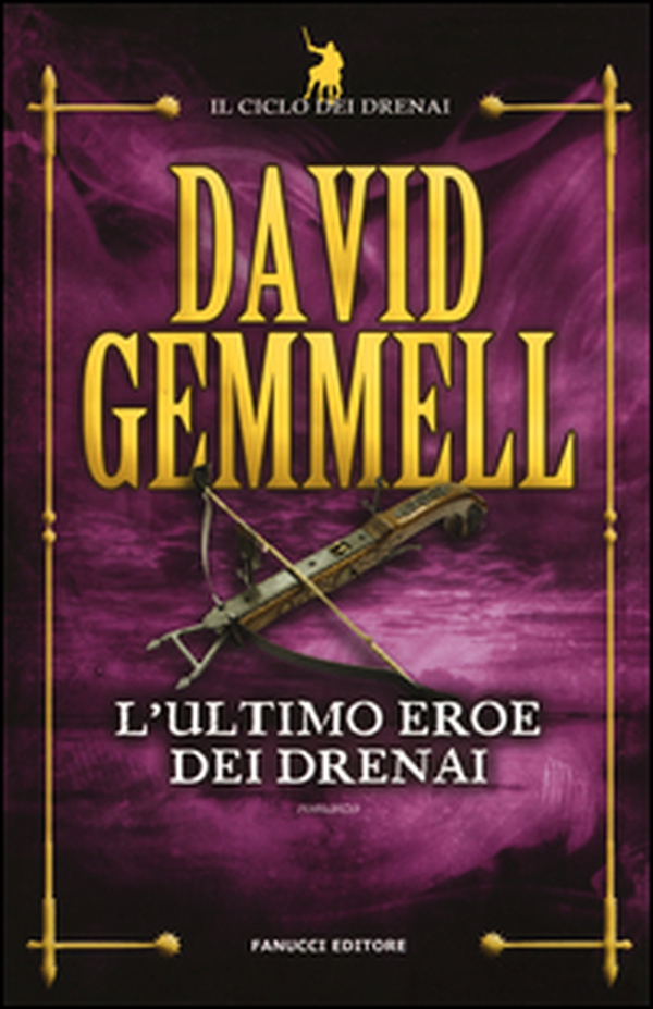 L'ultimo eroe dei Drenai. Il ciclo dei Drenai - Librerie.coop L'ultimo eroe dei Drenai. Il ciclo dei Drenai - Librerie.coop