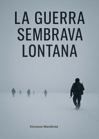 La guerra sembrava lontana - Librerie.coop