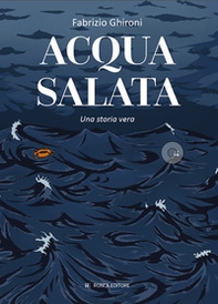 Acqua salata. Una storia vera - Librerie.coop Acqua salata. Una storia vera - Librerie.coop