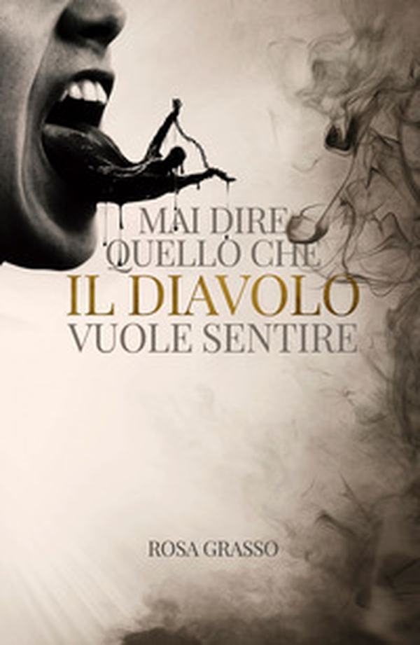 Mai dire quello che il diavolo vuole sentire - Librerie.coop Mai dire quello che il diavolo vuole sentire - Librerie.coop