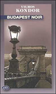 Budapest noir - Librerie.coop Budapest noir - Librerie.coop