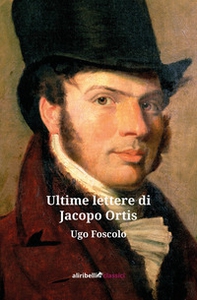 Ultime lettere di Jacopo Ortis - Librerie.coop Ultime lettere di Jacopo Ortis - Librerie.coop