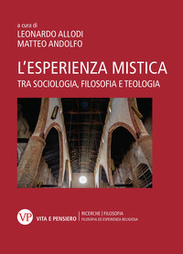 L'esperienza mistica. Tra sociologia, filosofia e teologia - Librerie.coop L'esperienza mistica. Tra sociologia, filosofia e teologia - Librerie.coop
