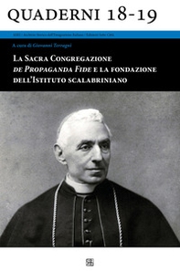 La Sacra Congregazione de Propaganda Fide e la fondazione dell'Istituto scalabriniano - Librerie.coop