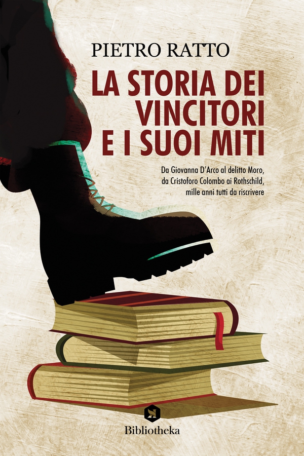 La storia dei vincitori e i suoi miti - Librerie.coop La storia dei vincitori e i suoi miti - Librerie.coop