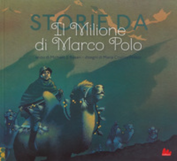 Storie da «Il milione» di Marco Polo - Librerie.coop Storie da «Il milione» di Marco Polo - Librerie.coop