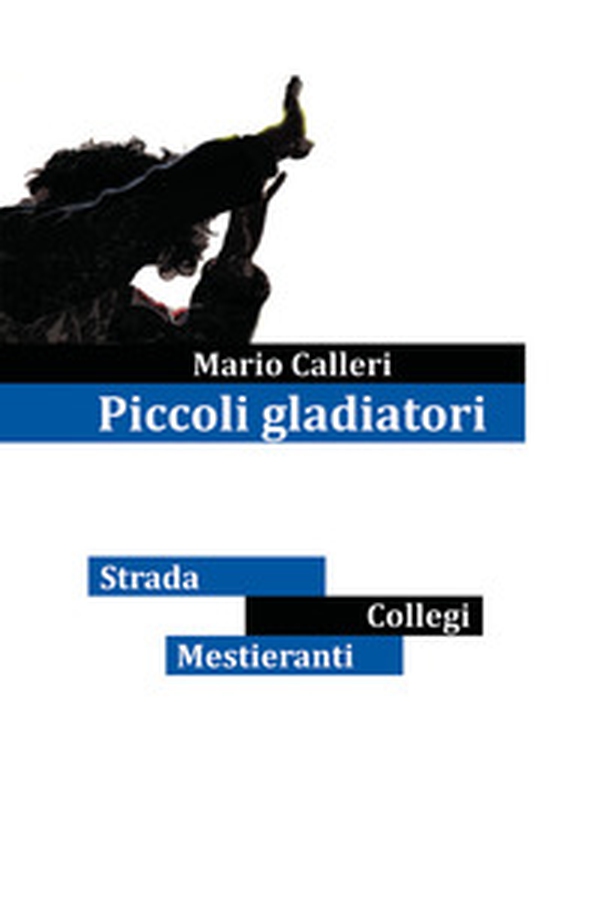 Piccoli gladiatori - Librerie.coop Piccoli gladiatori - Librerie.coop
