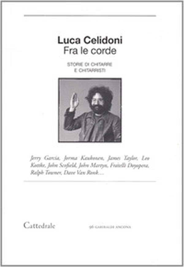 Fra le corde. Storie di chitarre e chitarristi - Librerie.coop Fra le corde. Storie di chitarre e chitarristi - Librerie.coop