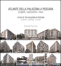 Atlante della palazzina a Pescara. Progetti, realizzazioni, rilievi-Atlas of the palazzina a Pescara. Projects, buildings, surveys - Librerie.coop
