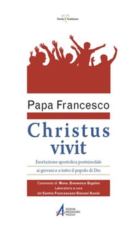 «Christus vivit». Esortazione apostolica postsinodale ai giovani e a tutto il popolo di Dio. Con Commento e Laboratorio - Librerie.coop